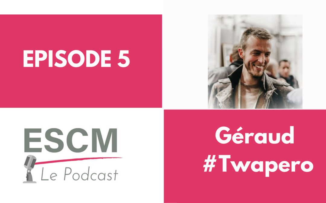 Podcast n°5 avec Géraud Lebrumant du Twapero