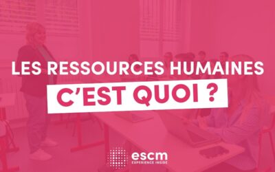 Ressources Humaines (RH) : le guide des missions, métiers et formations
