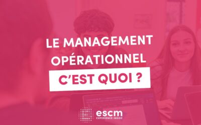 Qu’est-ce que le management opérationnel ?