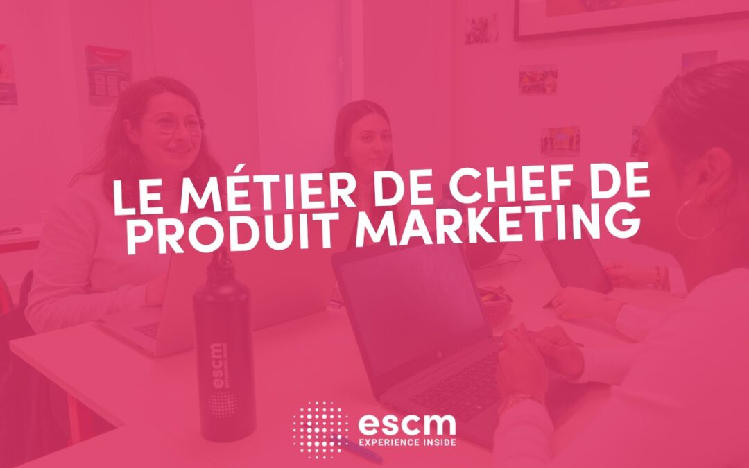 Le métier de chef de produit marketing