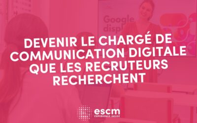 Devenir le chargé de communication digitale que les recruteurs recherchent
