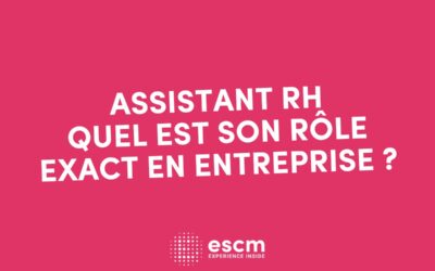 Le métier d’Assistant RH : quel est son rôle exact en entreprise ?